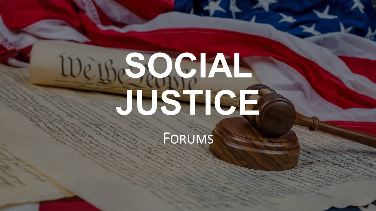 Social Justice Forum(s)